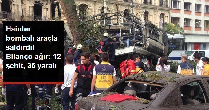 İstanbul'da Polise Bombalı Saldırı: 12 Şehit, 35 Yaralı