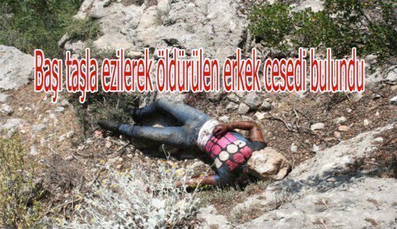 Midyat’ta başı taşla ezilerek öldürülen erkek cesedi bulundu
