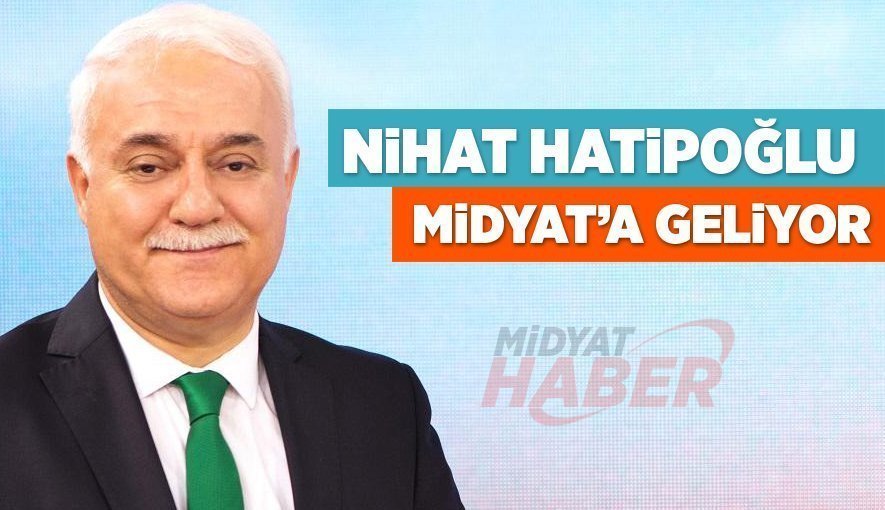 Nihat Hatipoğlu Midyat'a geliyor