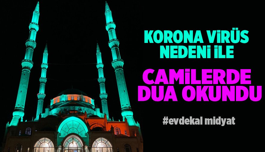 Midyat'ta korona virüs sebebiyle camilerde dua okundu