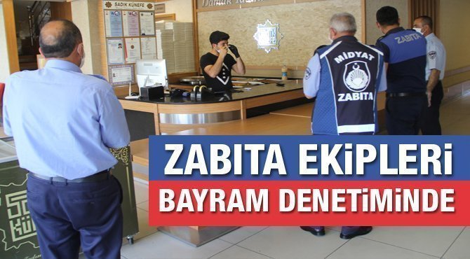 Zabıta Ekipleri Bayram Denetiminde