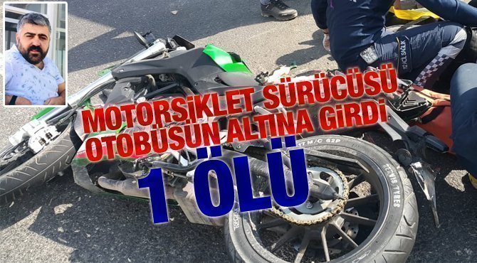 Midyat'ta motosiklet sürücüsü yolcu otobüsünün altına girdi: 1 ölü