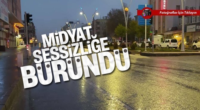 Midyat'ta kısıtlamanın ikinci gününde de sessizlik hakim