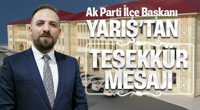 Ak Parti Midyat İlçe Başkanı Yarış'tan teşekkür mesajı