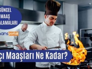 Aşçı Maaşları Ne Kadar? Şef, Yardımcı Aşçı Maaşları 2021