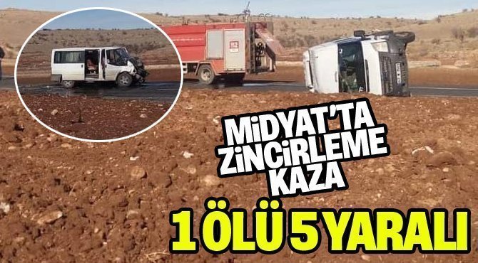 Midyat'ta Zincirleme Trafik Kazası: 1 Ölü 5 Yaralı
