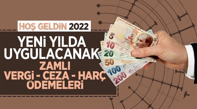 Yeni yılda uygulanacak vergi, ceza ve harçlar