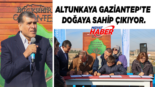 Altunkaya Gaziantep'te Doğaya Sahip Çıkıyor.