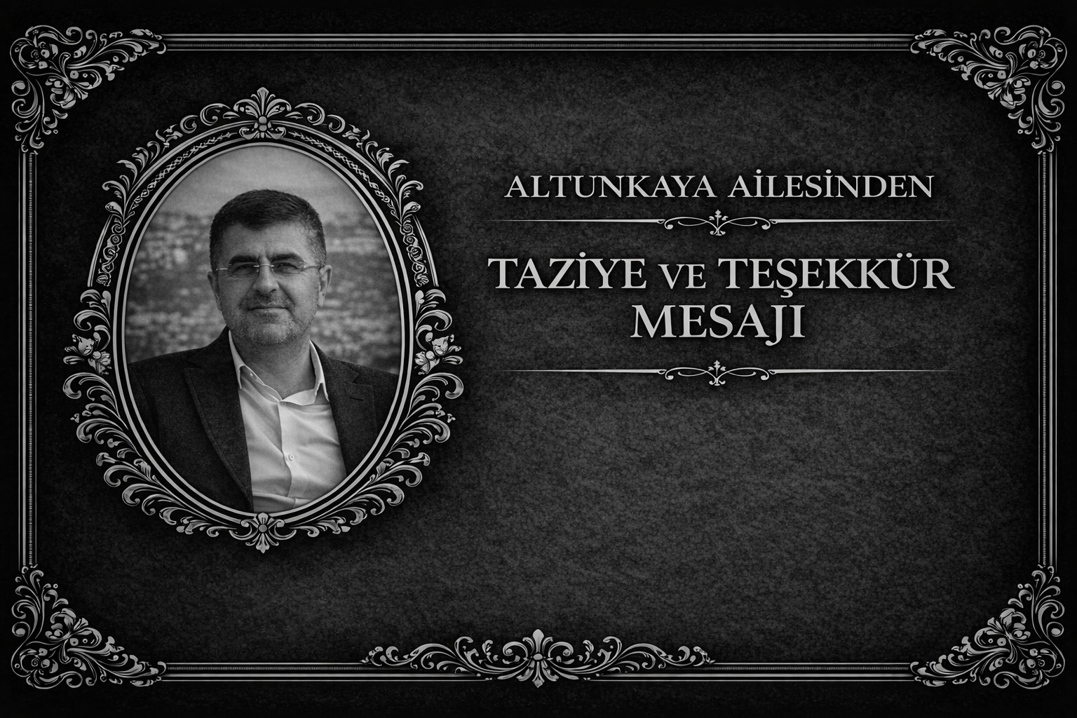 Altunkaya Ailesinden Taziye Ve Teşekkür Mesajı