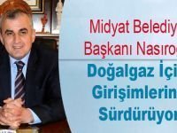 Midyat Belediye Başkanı Nasıroğlu, Doğalgaz İçin Girişimlerini Sürdürüyor