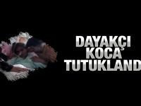 Midyat'ta Eşini döven adam tutuklandı