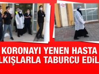 Koronayı Yenen Hasta Alkışlarla Taburcu Edildi