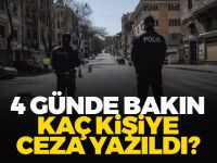 4 Günlük Yasakta 47 bin 831 kişiye ceza kesildi