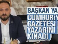 İlçe Başkanı Atilla Yarış, Cumhuriyet Gazetesi Yazarını Kınadı!