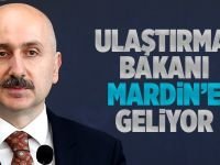 Ulaştırma Bakanı Karaismailoğlu Mardin’e geliyor