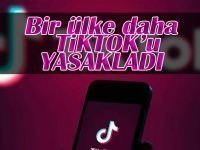 Bir Ülke Daha TikTok’u yasakladı