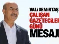 Vali Demirtaş'tan 'Çalışan Gazeteciler Günü' Mesajı