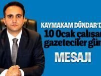 Kaymakam Dündar'dan Çalışan Gazeteciler Günü Mesajı