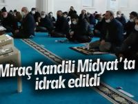 Midyat’ta Miraç Kandili idrak edildi