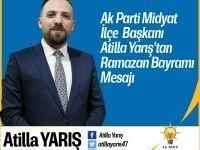 Ak Parti Midyat İlçe  Başkanı Atilla Yarış'tan Ramazan Bayramı Mesajı