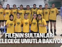 Filenin Sultanları geleceğe umutla bakıyor