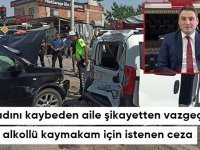 Trafik kazasında evladını kaybeden aile şikayetten vazgeçti, alkollü kaymakamın 6 yıla kadar hapsi isteniyor