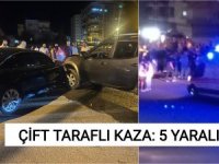 ÇİFT TARAFLI KAZA: 5 YARALI