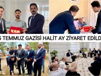 15 TEMMUZ GAZİSİ HALİT AY ZİYARET EDİLDİ