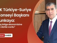 DEİK Türkiye-Suriye İş Konseyi Başkanı Altunkaya Savaş bölge ekonomisine büyük darbe vurdu